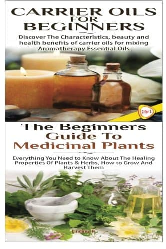 Essential Oils Box Set #34:Carrier Oils for Beginners & The Beginners Guide to Medicinal Plants