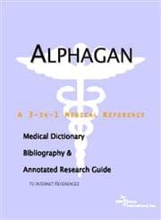 Alphagan - A Medical Dictionary, Bibliography, and Annotated Research Guide to Internet References