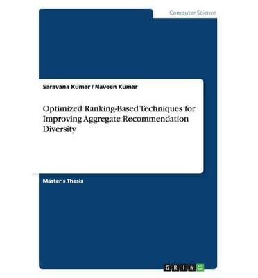 [(Optimized Ranking-Based Techniques for Improving Aggregate Recommendation Diversity )] [Author: Saravana Kumar] [Dec-2013]