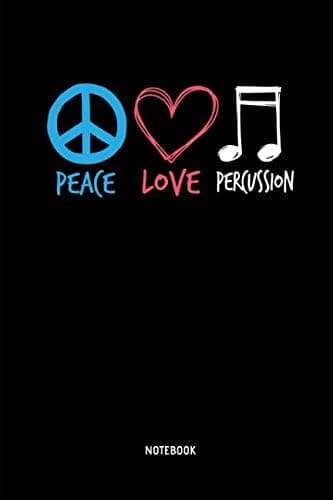 Peace Love Percussion - Notebook: Lined Drumline Notebook / Journal. Great Drum, Percussion, Drumline Accessories & Novelty Gift Idea for all Drummer & Marching Band Lover. Paperback