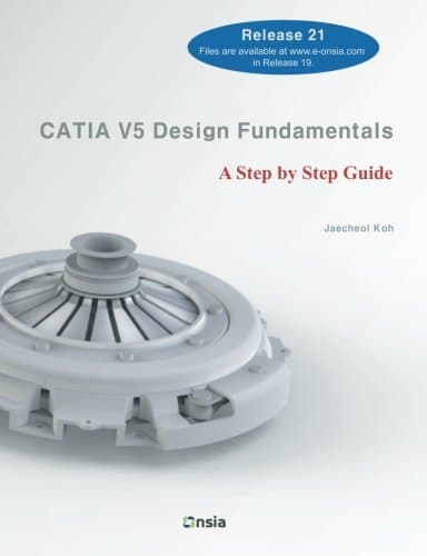 CATIA V5 Design Fundamentals: A Step by Step Guide 1st Edition