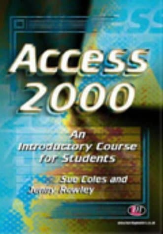 Access 2000: An Introductory Course for Students (Software Course Books)