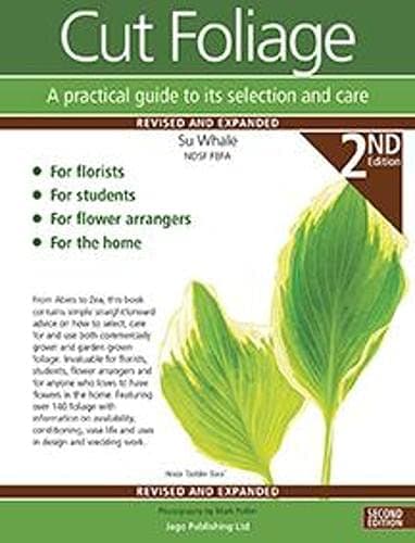 Cut Foliage A practical guide to its selection and care.