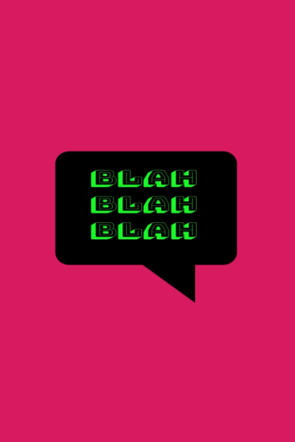 BLAH BLAH BLAH Notebook Pink: Notebook, Journal, Diary ( 6 x 9 ) Lined, 100 pages, College Ruled