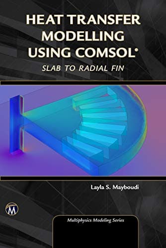 Heat Transfer Modelling Using COMSOL: Slab to Radial Fin (Multiphysics Modeling)