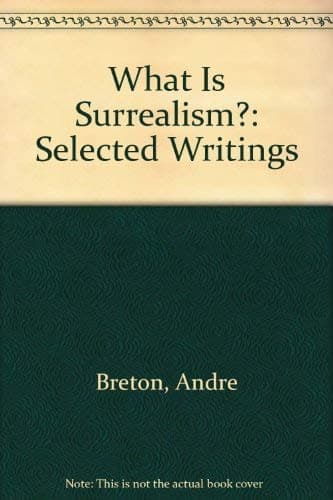 What Is Surrealism: Selected Writings