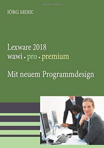 Lexware 2018 warenwirtschaft pro premium: Mit neuer Programmoberfläche (German Edition)