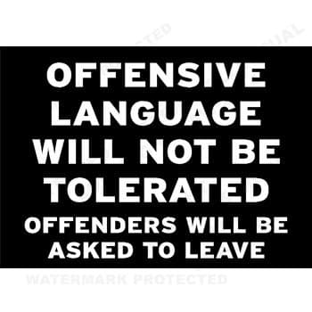 OFFENSIVE LANGUAGE WILL NOT BE TOLERATED Sign FROM £3.49 - Multiple sizes AND material options available (Option 1 297x210x3mm PVC)