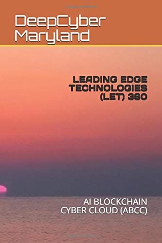 LEADING EDGE TECHNOLOGIES 360: AI BLOCKCHAIN CYBER CLOUD (ABCC)