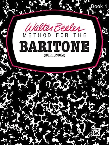 Walter Beeler Method for the Baritone (Euphonium), Bk 1 (Walter Beeler Series for Brass Instruments, Bk 1)