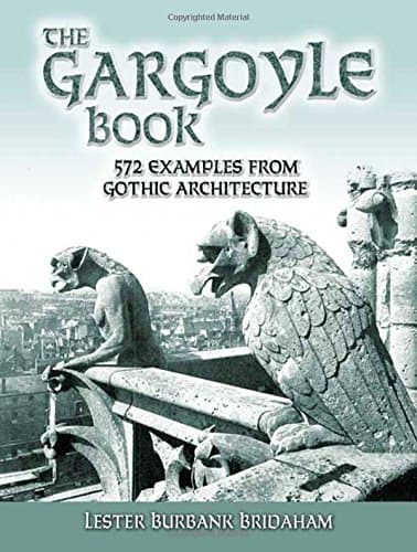 The Gargoyle Book: 572 Examples from Gothic Architecture (Dover Architecture)