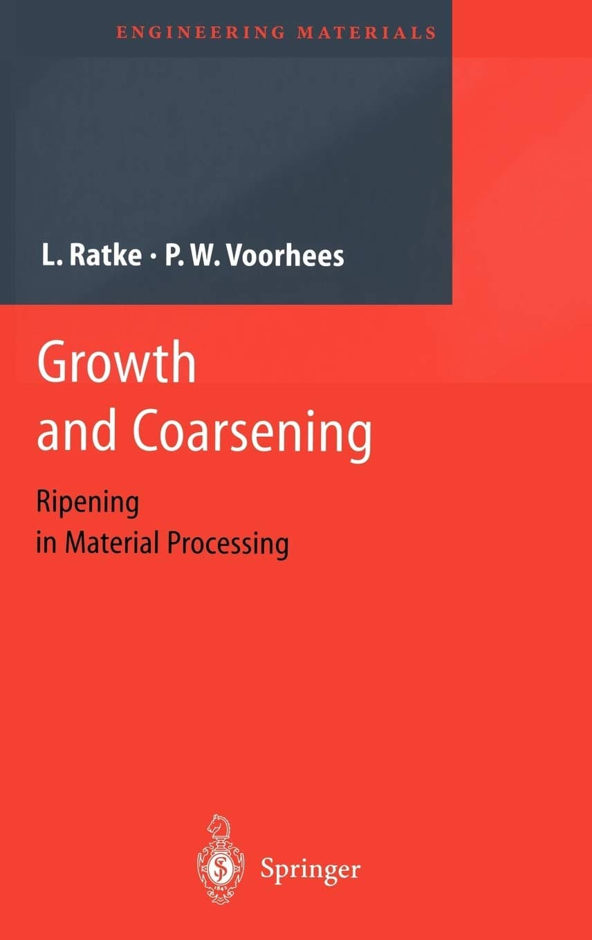 Growth and Coarsening: Ostwald Ripening in Material Processing (Engineering Materials)