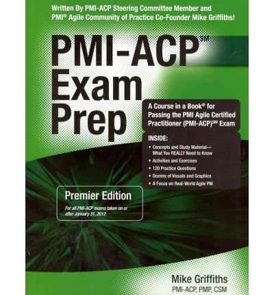 PMI-ACP Exam Prep: Rapid Learning to Pass the Pmi Agile Certified Practitioner (Pmi-acp) Exam - on Your First Try!: Premier Edition (Paperback) - Common