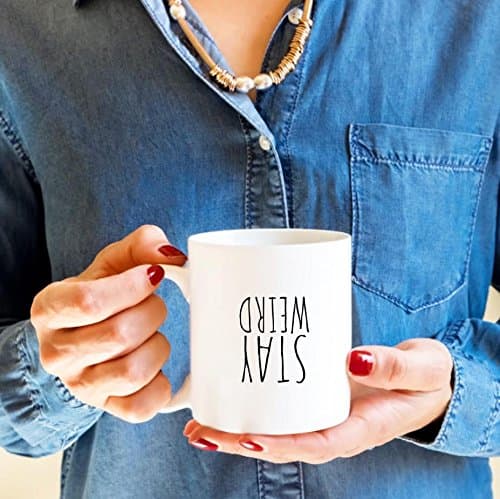 Funny Coffee Mug | Stay Weird