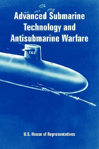 Advanced Submarine Technology and Antisubmarine Warfare