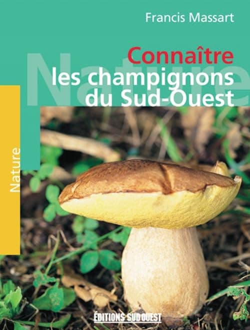 Connaitre Champignons Du Sud Ouest