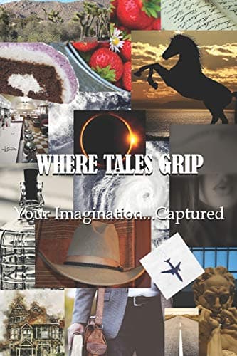 Where Tales Grip: Your Imagination...Captured