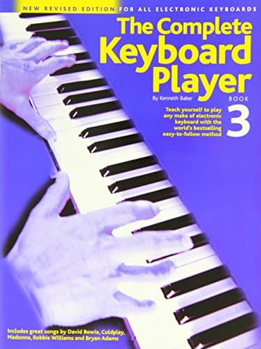 The Complete Keyboard Player - Book 3 | Electronic Keyboard Course for Beginners Intermediate Students | Step-by-Step Music Book with Scales Chords Rhythms Triplets Sixteenth Notes and Chord Chart