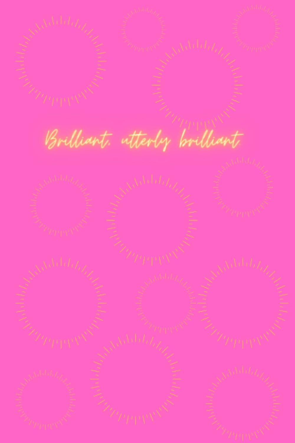 Brilliant, utterly brilliant.: pink sunburst notebook