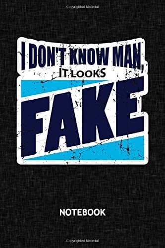 I Don't Know Man It Looks Fake: NOTEBOOK GRID-LINED Funny Quotes Journal for Ignorant Guy 120 Pages A5 6x9 - GRIDDED Wisdoms Of Life Diary - I Don't ... Fake Notepad SQUARED Paper Meme Sketchbook