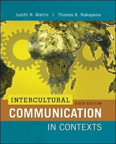 Intercultural Communication in Contexts, 6th Edition 6th Edition