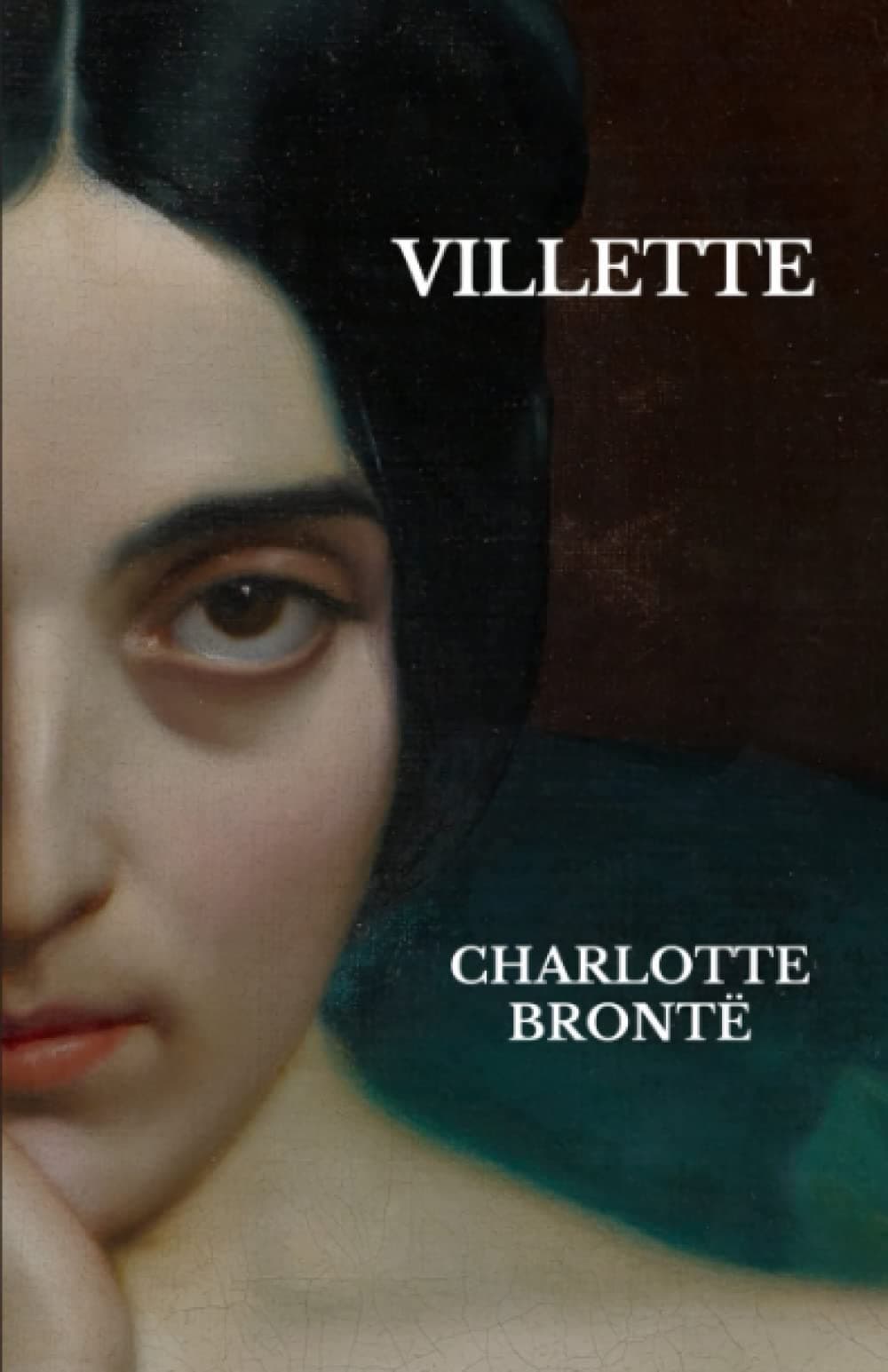 Villette: The 1853 Literary Classic (Annotated)