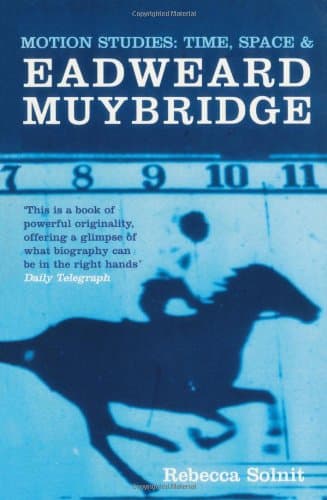 Motion Studies: Time, Space and Eadweard Muybridge