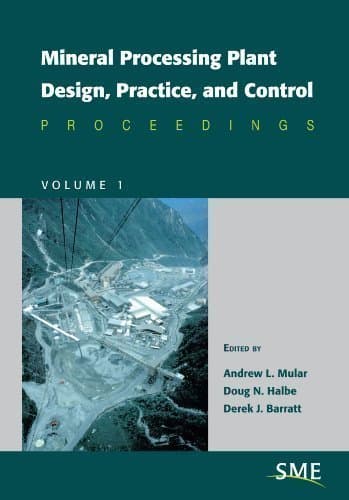 Mineral Processing Plant Design, Practice, and Control by Andrew L. Mular (Oct 1 2002)