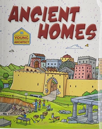 Ancient Homes (Young Architect) Paperback – September 19, 2014