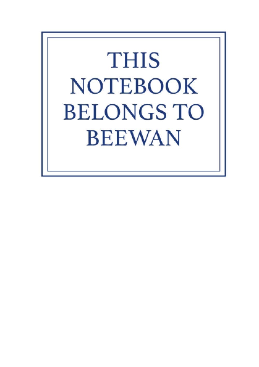This Notebook Belongs to Beewan