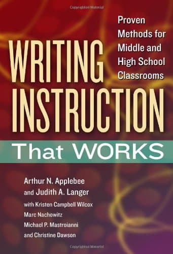 Writing Instruction That Works: Proven Methods for Middle and High School Classrooms (Language and Literacy Series)