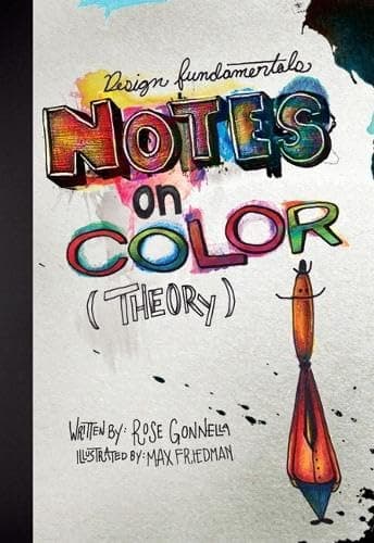 Design Fundamentals: Notes on Color Theory (Graphic Design & Visual Communication Courses)