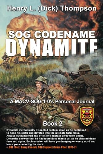 SOG Codename Dynamite: A MACV-SOG 1-0's Personal Journal