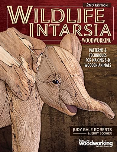 Wildlife Intarsia Woodworking, 2nd Edition: Patterns & Techniques for Making 3-D Wooden Animals (Fox Chapel Publishing)