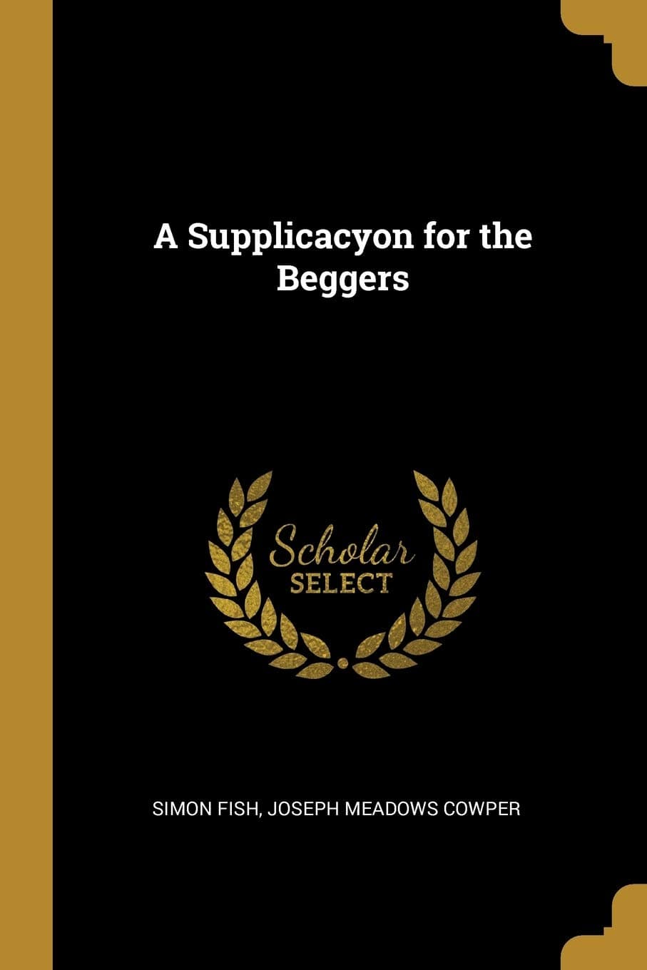 A Supplicacyon for the Beggers