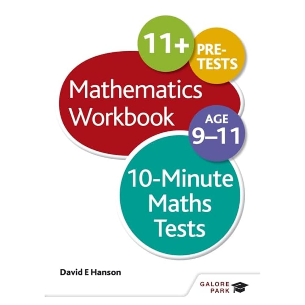 Galore Park Publishing Ltd 10-Minute Maths Tests Workbook Age 9-11
