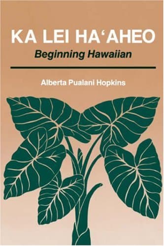 Ka Lei Ma'aheo: Beginning Hawaiian