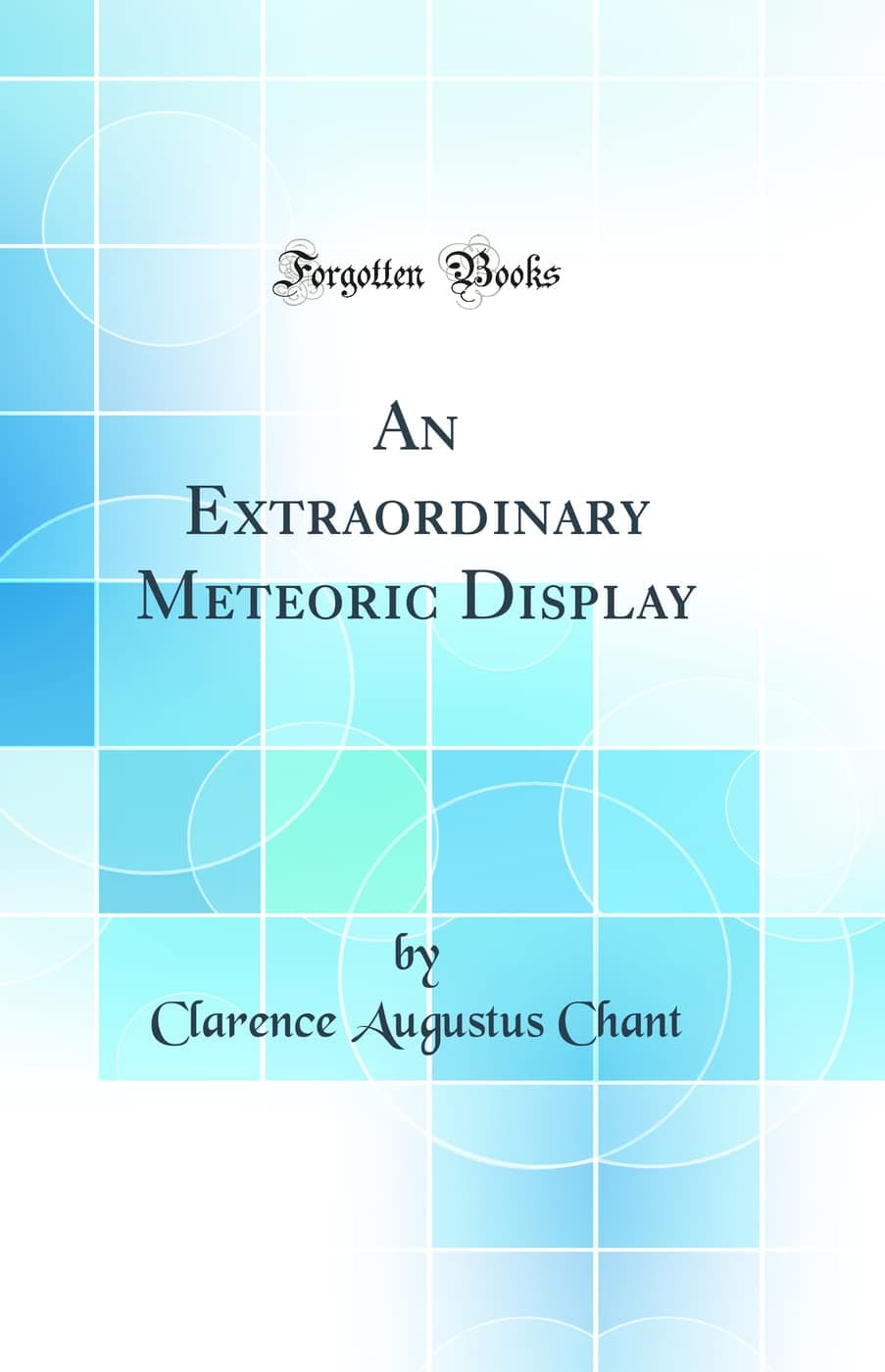An Extraordinary Meteoric Display (Classic Reprint)