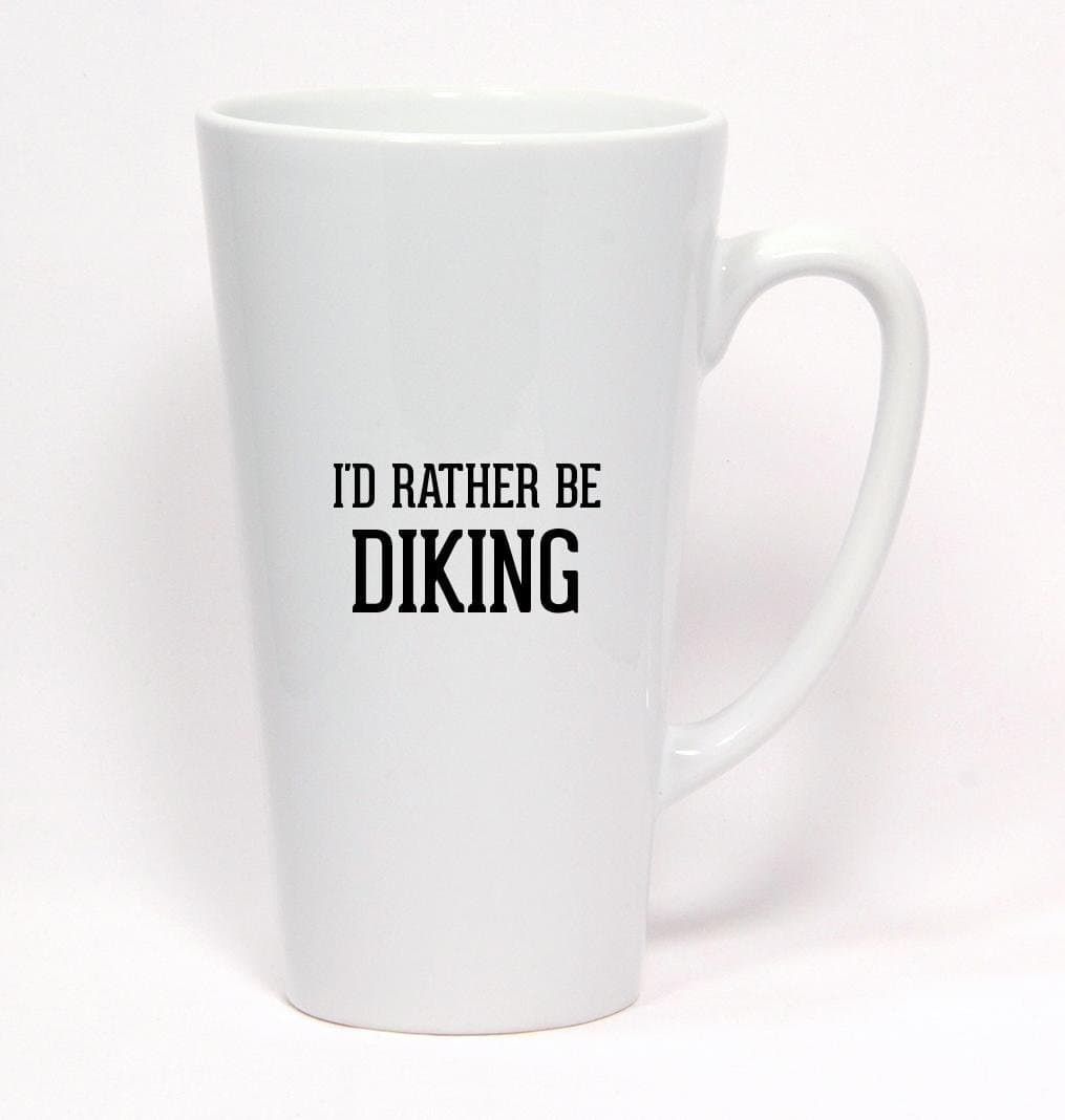 I'd Rather Be DIKING - Ceramic Latte Mug 17oz