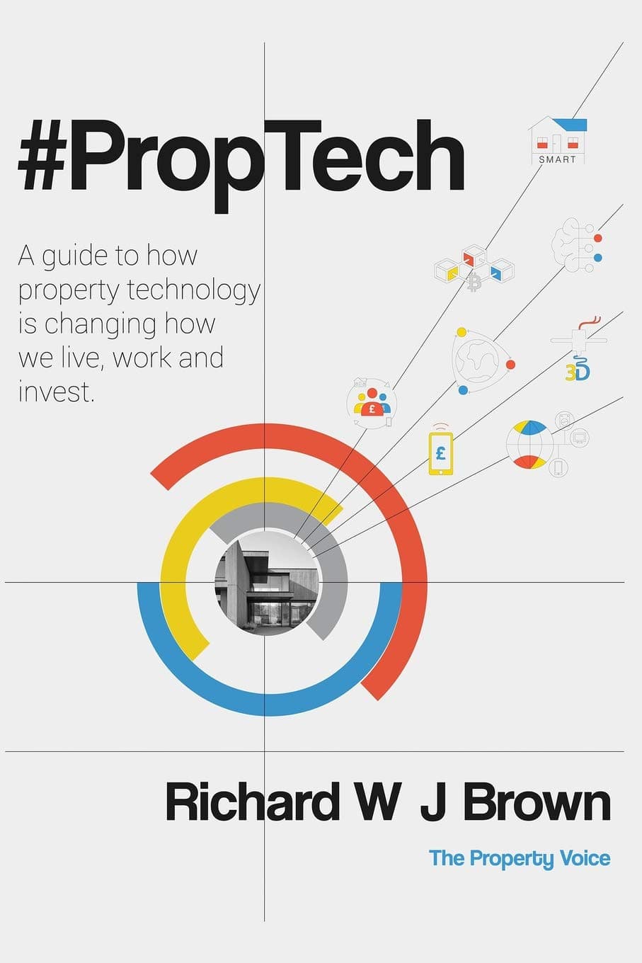 Independently Published #proptech: A Guide to How Property Technology Is Changing How We Live, Work and Invest