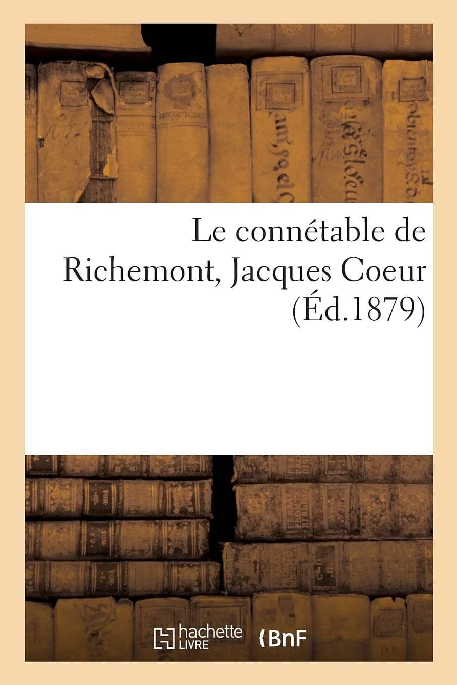 Le Conntable de Richemont, Jacques Coeur