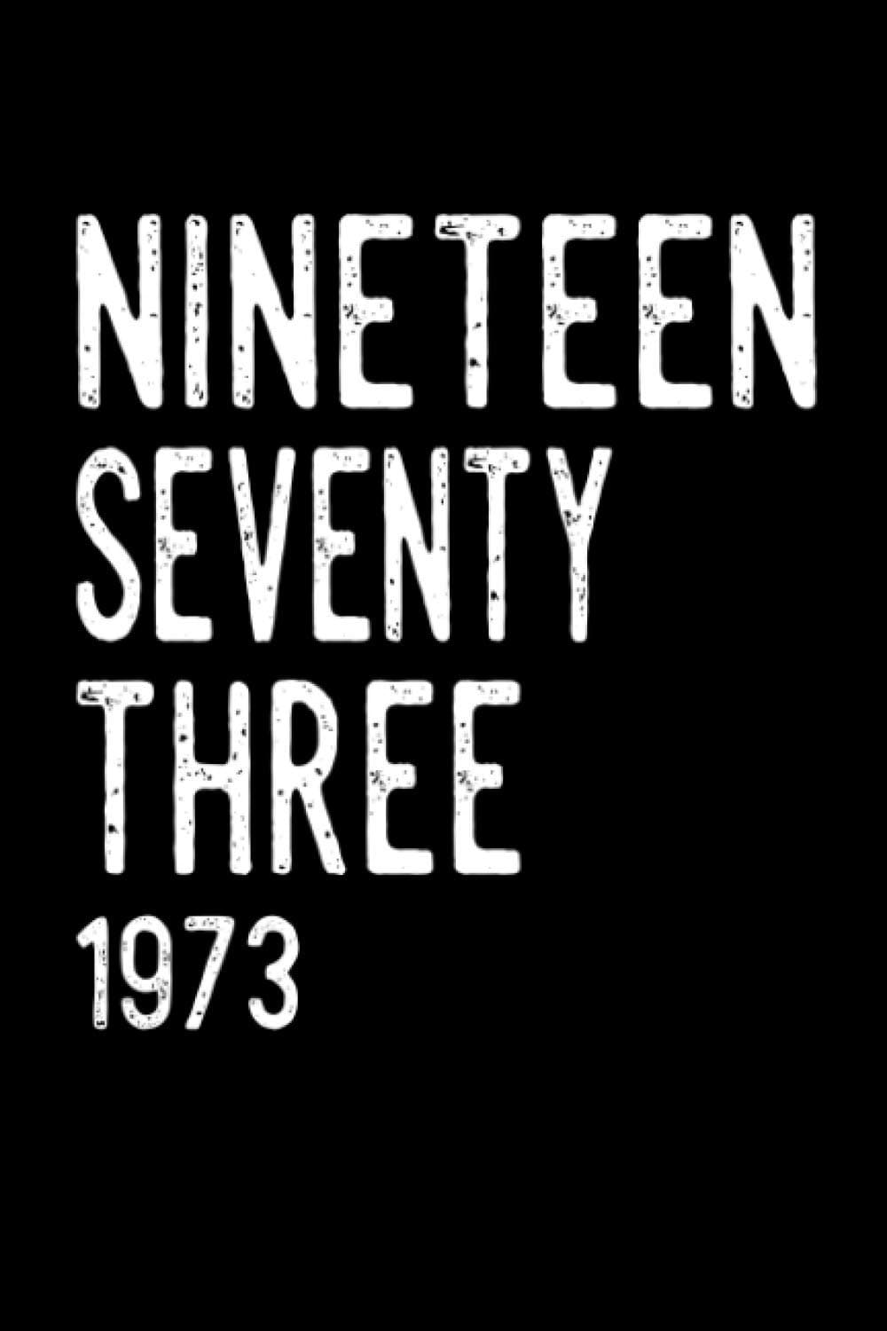 Nineteen Seventy Three 1973: Birthday Retro Lined Notebook incl. Table of Contents on 120 Pages | Volume Year Journal | Gift Idea for anniversary, birthday, number