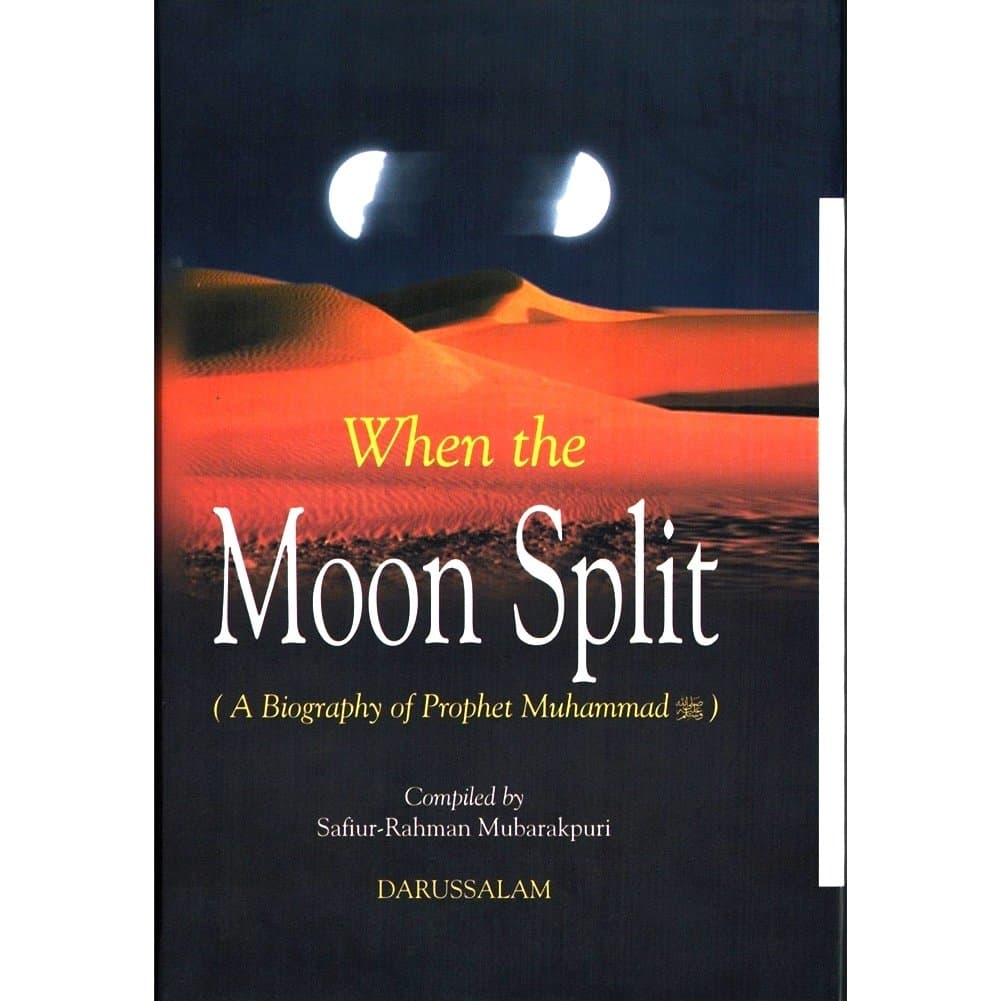 When the Moon Split (A Biography of Prophet Muhammad)