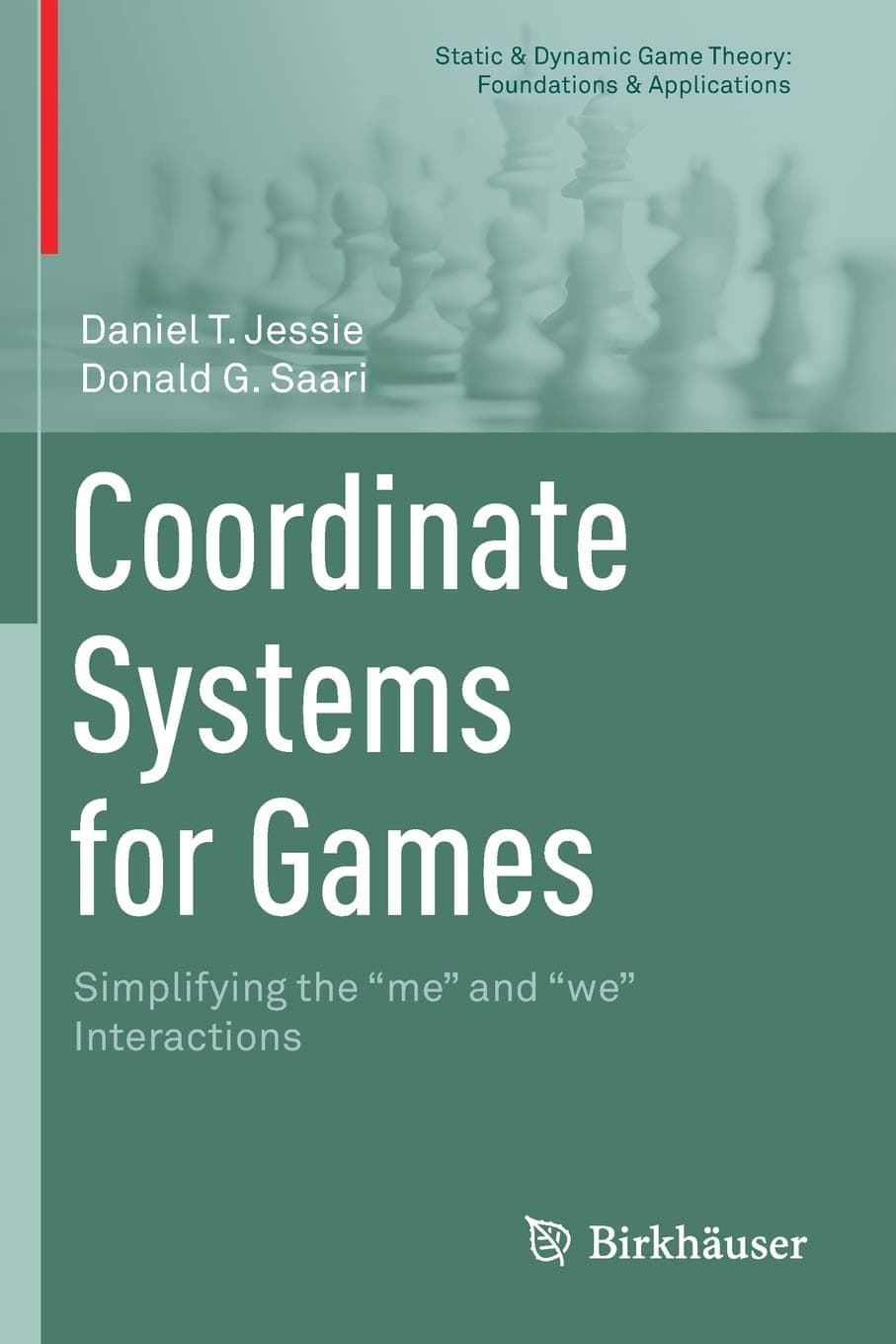 Coordinate Systems for Games: Simplifying the "me" and "we" Interactions (Static & Dynamic Game Theory: Foundations & Applications)