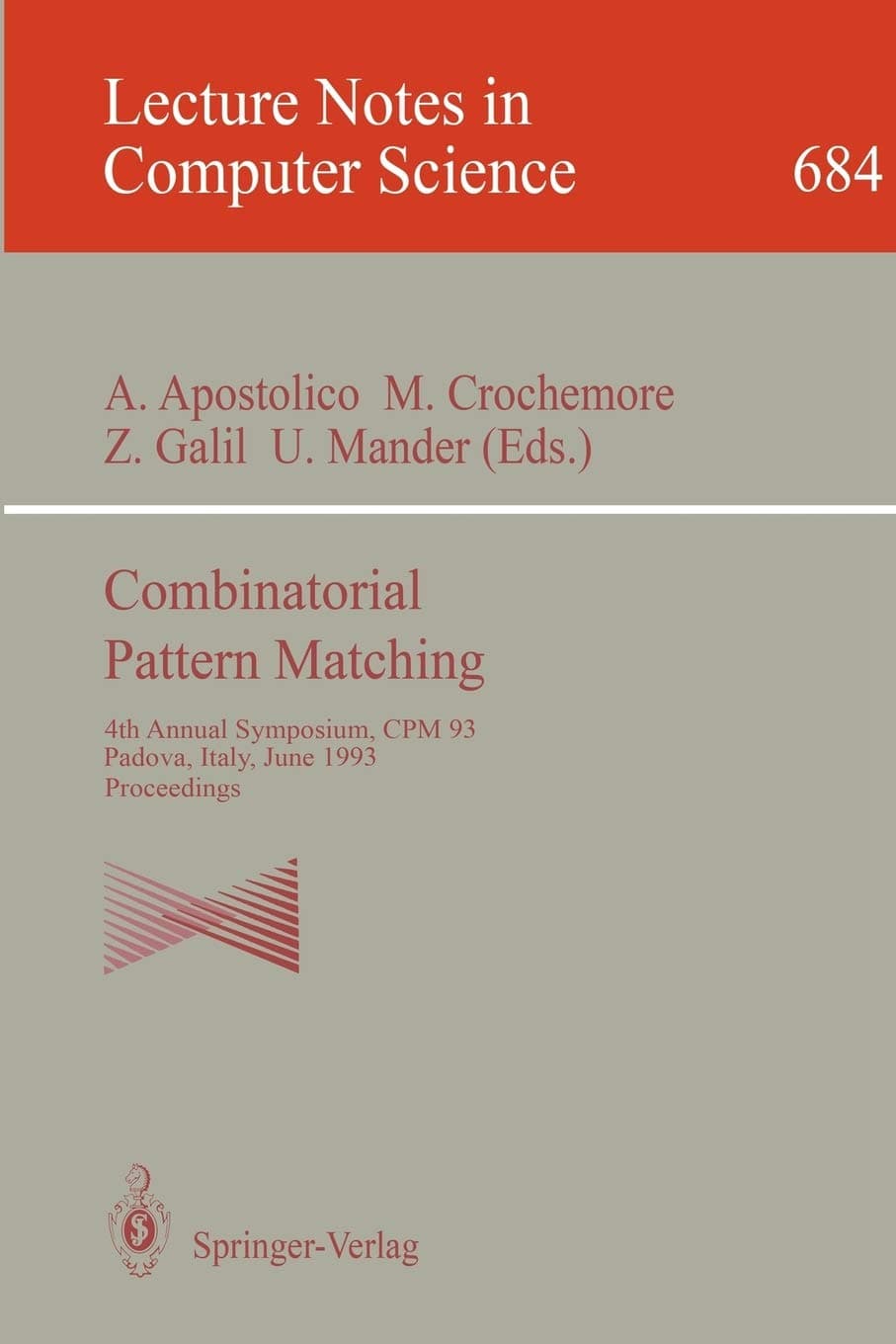 Combinatorial Pattern Matching: 4th Annual Symposium, CPM 93, Padova, Italy, June 2-4, 1993. Proceedings
