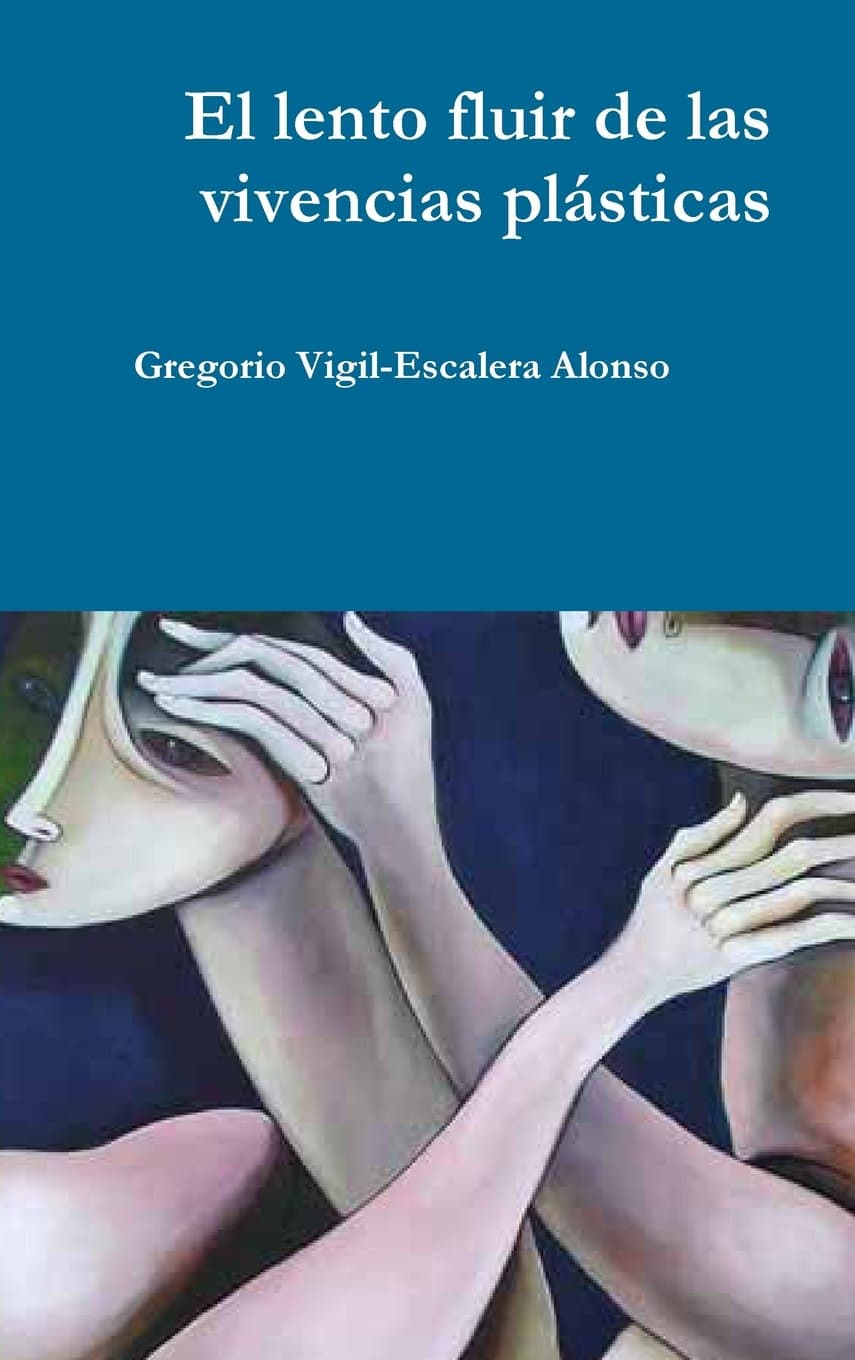 El Lento Fluir De LAS Vivencias Plasticas