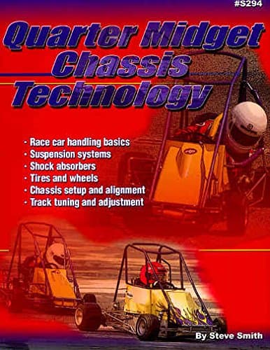 COMPLETE, STEP-BY-STEP QUARTER MIDGET RACE CAR SET UP & TECHNOLOGY MANUAL - COVERING: The fundamentals of race car setup and suspension function to make chassis tuning easier
