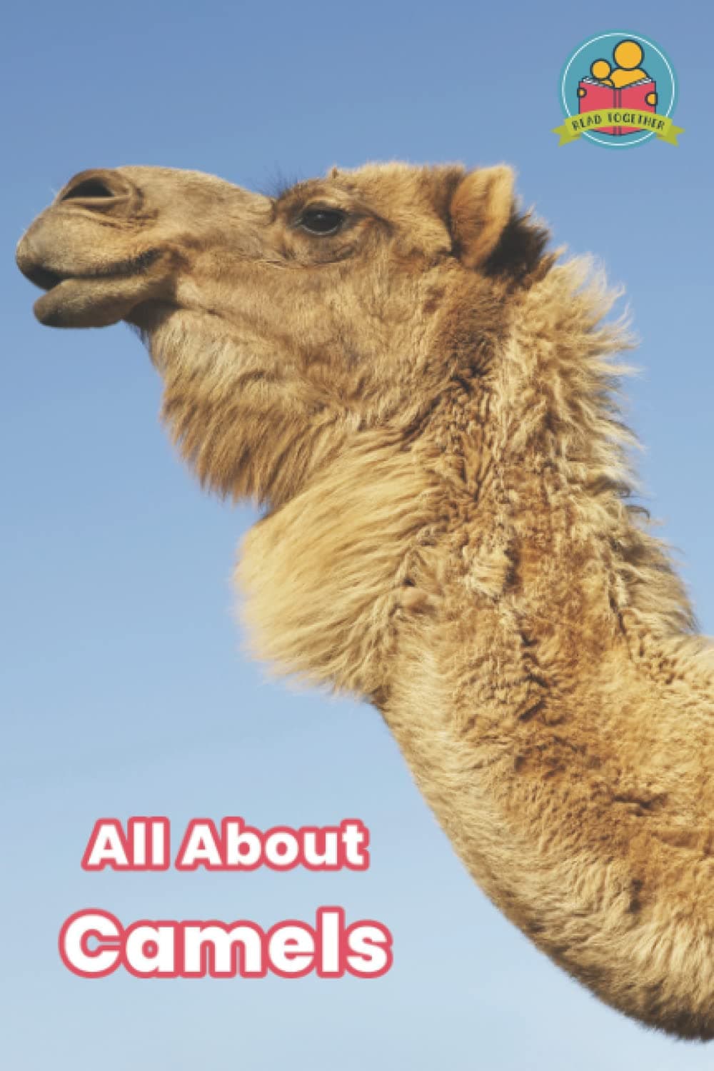 EDventure Learning LLC All About Camels (Read Together)
