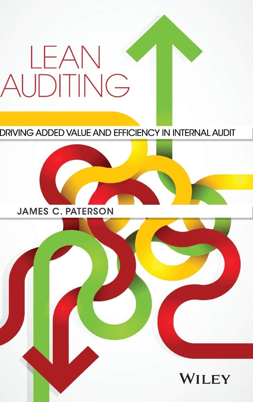Lean Auditing: Driving Added Value and Efficiency in Internal Audit Hardcover – February 9, 2015