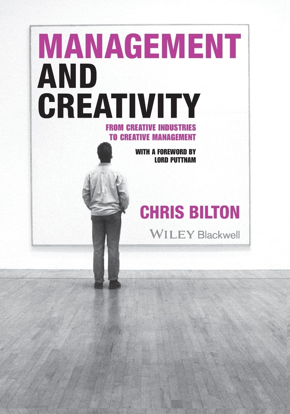Management and Creativity: From Creative Industries to Creative Management